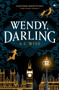 Wendy, Darling by A.C. Wise, 9781789096811