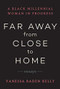 Far Away from Close to Home (Essays) by Vanessa Baden Kelly, 9781953103024