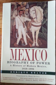 Mexico (Biography of Power) by Enrique Krauze, 9780060929176