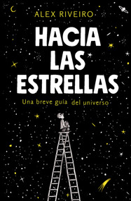 Hacia las estrellas / Towards the Stars (Spanish Edition) by Alex Riveiro, 9788420434087