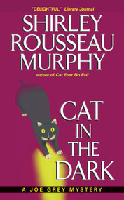 Cat in the Dark (A Joe Grey Mystery) by Shirley Rousseau Murphy, 9780061059476