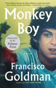Monkey Boy by Francisco Goldman, 9780802157676