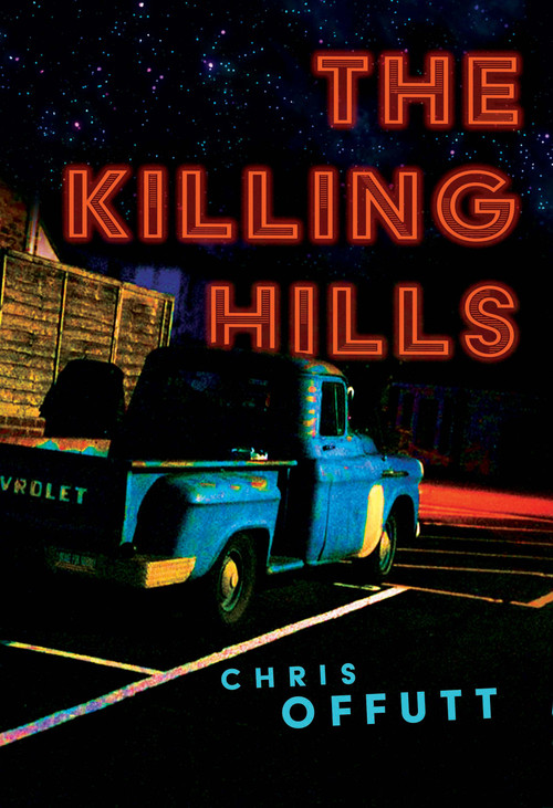 The Killing Hills (A Mick Hardin Novel) by Chris Offutt, 9780802158413