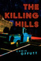 The Killing Hills (A Mick Hardin Novel) by Chris Offutt, 9780802158413