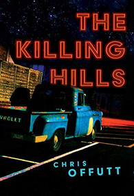 The Killing Hills (A Mick Hardin Novel) by Chris Offutt, 9780802158413