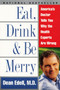 Eat, Drink, & Be Merry (America's Doctor Tells You Why the Health Experts Are Wrong) by Dean Edell, M.D., David Schrieberg, 9780061096976