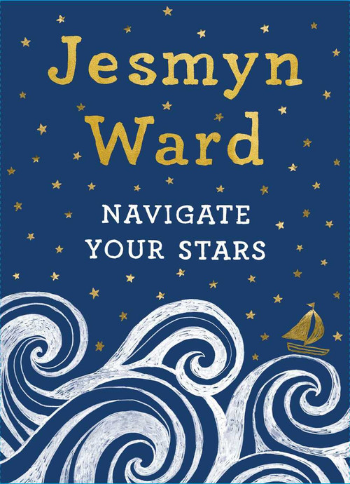 Navigate Your Stars by Jesmyn Ward, Gina Triplett, 9781982131326