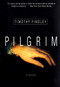 Pilgrim (A Novel) by Timothy Findley, 9780060929374