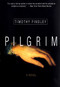 Pilgrim (A Novel) by Timothy Findley, 9780060929374