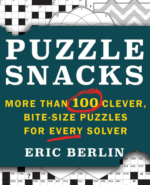 Puzzlesnacks (More Than 100 Clever, Bite-Size Puzzles for Every Solver) by Eric Berlin, 9781982131562