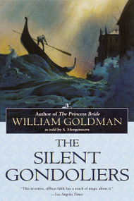 The Silent Gondoliers (A Novel) by William Goldman, 9780345442635