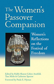 The Women's Passover Companion (Women's Reflections on the Festival of Freedom) by Sharon Cohen Ainsfeld, Tara Mohr, Catherine Spector, Paul Hyman, 9781580232319