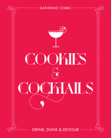 Cookies & Cocktails (Drink, Dunk & Devour) by Katherine Cobbs, 9781982131982