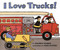I Love Trucks! by Philemon Sturges, Shari Halpern, 9780060278199