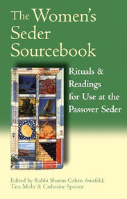 The Women's Seder Sourcebook (Rituals & Readings for Use at the Passover Seder) - 9781580232326 by Tara Mohr, Catherine Spector, Rabbi Sharon Cohen Anisfeld, 9781580232326