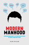 Modern Manhood (Conversations About the Complicated World of Being a Good Man Today) by Cleo Stiller, 9781982132019