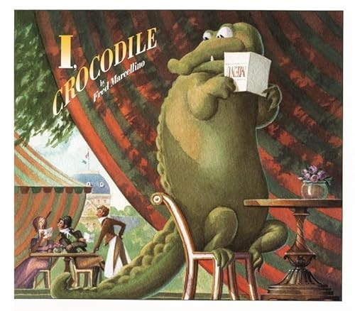 I, Crocodile by Fred Marcellino, Fred Marcellino, 9780062051684