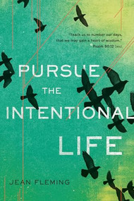 Pursue the Intentional Life by Jean Fleming, 9781612910970