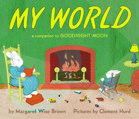My World (A Companion to Goodnight Moon) - 9780694008629 by Margaret Wise Brown, Clement Hurd, 9780694008629