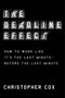 The Deadline Effect (How to Work Like It's the Last Minute-Before the Last Minute) by Christopher Cox, 9781982132279