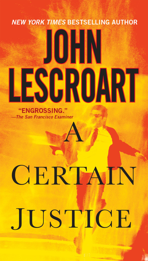 A Certain Justice by John Lescroart, 9780451217769
