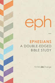 Ephesians (A Double-Edged Bible Study) by The Navigators, 9781612914107