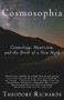 Cosmosophia (Cosmology, Mysticism, and the Birth of a New Myth) by Theodore Richards, 9780979924682