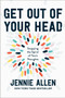 Get Out of Your Head (Stopping the Spiral of Toxic Thoughts) by Jennie Allen, 9781601429643