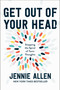 Get Out of Your Head (Stopping the Spiral of Toxic Thoughts) by Jennie Allen, 9781601429643