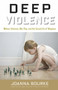 Deep Violence (Military Violence, War Play, and the Social Life of Weapons) by Joanna Bourke, 9781619024632