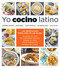 Yo cocino latino: Las mejores recetas de cinco populares blogs de cocina hispana / I Cook Latin Food: The Best Recipes from 5 Popular.. (Spanish Edition) by Verónica Cervera, Erica Dinho, Clara Gonzalez, Alejandra Graf, Layla Pujol, 9781644732533