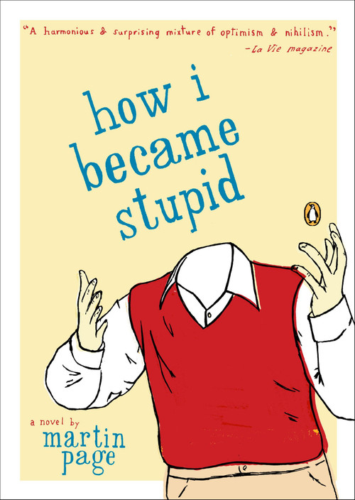 How I Became Stupid by Martin Page, 9780142004951