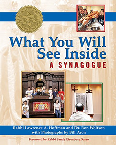 What You Will See Inside a Synagogue by Rabbi Lawrence A. Hoffman, PhD, Dr. Ron Wolfson, Bill Aron, Rabbi Sandy Eisenberg Sasso, 9781594732560