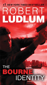 The Bourne Identity (A Novel) by Robert Ludlum, 9780553593549