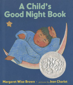A Child's Good Night Book (A Caldecott Honor Award Winner) by Margaret Wise Brown, Jean Charlot, 9780060210281