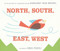 North, South, East, West by Margaret Wise Brown, Greg Pizzoli, 9780060262785