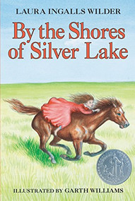 By the Shores of Silver Lake (A Newbery Honor Award Winner) - 9780060264161 by Laura Ingalls Wilder, Garth Williams, 9780060264161