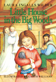 Little House in the Big Woods - 9780060264307 by Laura Ingalls Wilder, Garth Williams
