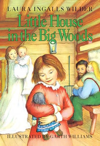 Little House in the Big Woods - 9780060264307 by Laura Ingalls Wilder, Garth Williams, 9780060264307