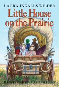 Little House on the Prairie - 9780060264451 by Laura Ingalls Wilder, Garth Williams