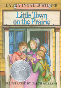 Little Town on the Prairie (A Newbery Honor Award Winner) - 9780060264505 by Laura Ingalls Wilder, Garth Williams, 9780060264505