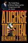 A   License to Steal (The Untold Story of Michael Milken and the Conspiracy to Bilk the Nation) by Benjamin Stein, 9781982134921
