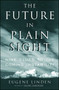 The Future in Plain Sight (Nine Clues to the Coming Instability) by Eugene Linden, 9781982134945