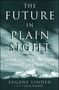 The Future in Plain Sight (Nine Clues to the Coming Instability) by Eugene Linden, 9781982134945