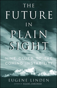 The Future in Plain Sight (Nine Clues to the Coming Instability) by Eugene Linden, 9781982134945