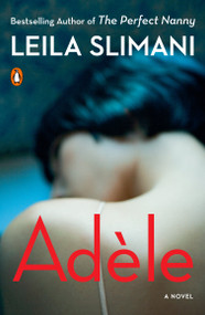 Adèle (A Novel) by Leila Slimani, Sam Taylor, 9780143132189