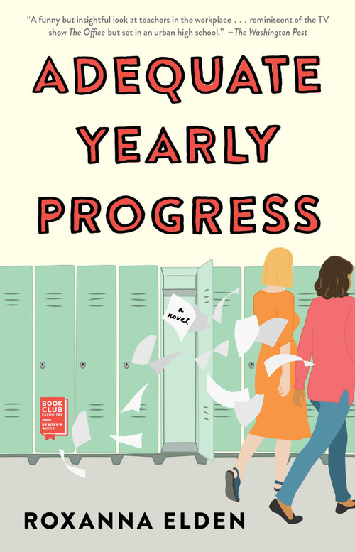 Adequate Yearly Progress (A Novel) by Roxanna Elden, 9781982135027