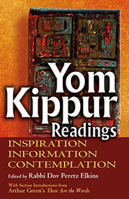 Yom Kippur Readings (Inspiration, Information and Contemplation) - 9781580234382 by Rabbi Dov Peretz Elkins, Dr. Arthur Green, 9781580234382