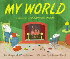 My World (A Companion to Goodnight Moon) by Margaret Wise Brown, Clement Hurd, 9780060247980