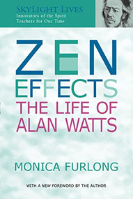 Zen Effects (The Life of Alan Watts) by Monica Furlong, 9781683365068